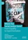 Image for Where has social justice gone?: from equality to experimentation