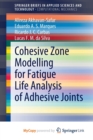 Image for Cohesive Zone Modelling for Fatigue Life Analysis of Adhesive Joints