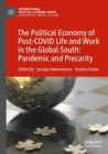 Image for The Political Economy of Post-COVID Life and Work in the Global South: Pandemic and Precarity