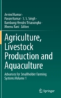 Image for Agriculture, livestock production and aquacultureVolume 1,: Advances for smallholder farming systems