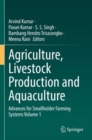 Image for Agriculture, livestock production and aquacultureVolume 1,: Advances for smallholder farming systems