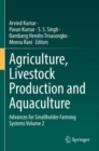 Image for Agriculture, livestock production and aquacultureVolume 2,: Advances for smallholder farming systems
