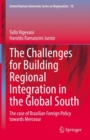 Image for Challenges for Building Regional Integration in the Global South: The case of Brazilian Foreign Policy towards Mercosur