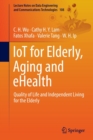 Image for IoT for elderly, aging and eHealth  : quality of life and independent living for the elderly