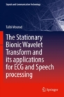 Image for The Stationary Bionic Wavelet Transform and its Applications for ECG and Speech Processing