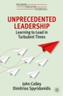 Image for Unprecedented leadership: learning to lead in turbulent times
