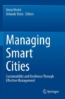 Image for Managing smart cities  : sustainability and resilience through effective management