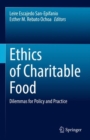 Image for Ethics of charitable food  : dilemmas for policy and practice
