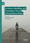 Image for Ex-treme Identities and Transitions Out of Extraordinary Roles