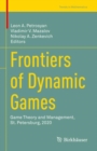 Image for Frontiers of dynamic games  : game theory and management, St. Petersburg, 2020