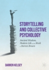 Image for Storytelling and collective psychology  : ancient wisdom, modern life and the work of Derren Brown