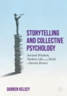 Image for Storytelling and Collective Psychology: Ancient Wisdom, Modern Life and the Work of Derren Brown