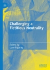 Image for Challenging a Fictitious Neutrality