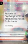 Image for Attitudes to Psychological Stress Among Construction Professionals