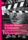 Image for Onscreen allusions to Shakespeare: international films, television, and theatre
