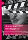 Image for Onscreen allusions to Shakespeare  : international films, television, and theatre