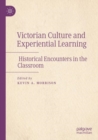 Image for Victorian culture and experiential learning  : historical encounters in the classroom