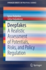 Image for Deepfakes  : a realistic assessment of potentials, risks, and policy regulation