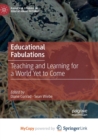 Image for Educational Fabulations : Teaching and Learning for a World Yet to Come