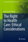 Image for The right to health care  : ethical considerations