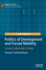 Image for Politics of Development and Forced Mobility
