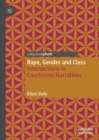 Image for Rape, gender and class  : intersections in courtroom narratives