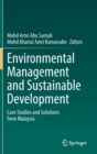 Image for Environmental management and sustainable development  : case studies and solutions from Malaysia