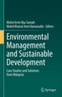 Image for Environmental Management and Sustainable Development: Case Studies and Solutions from Malaysia