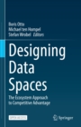 Image for Designing Data Spaces: The Ecosystem Approach to Competitive Advantage