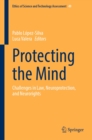 Image for Protecting the Mind: Challenges in Law, Neuroprotection, and Neurorights