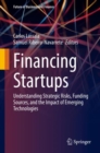 Image for Financing Startups: Understanding Strategic Risks, Funding Sources, and the Impact of Emerging Technologies