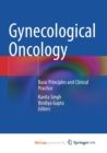 Image for Gynecological Oncology : Basic Principles and Clinical Practice
