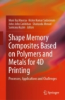 Image for Shape Memory Composites Based on Polymers and Metals for 4D Printing: Processes, Applications and Challenges