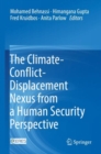 Image for The climate-conflict-displacement nexus from a human security perspective