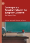Image for Contemporary American fiction in the European classroom: teaching and texts