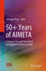 Image for 50+ years of AIMETA  : a journey through theoretical and applied mechanics in Italy