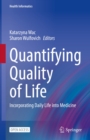 Image for Quantifying Quality of Life: Incorporating Daily Life into Medicine