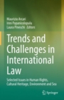 Image for Trends and Challenges in International Law: Selected Issues in Human Rights, Cultural Heritage, Environment and Sea