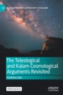 Image for The Teleological and Kalam Cosmological Arguments Revisited