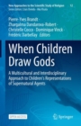 Image for When Children Draw Gods : A Multicultural and Interdisciplinary Approach to Children&#39;s Representations of Supernatural Agents