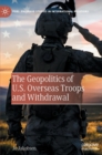 Image for The geopolitics of U.S. overseas troops and withdrawal