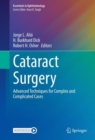 Image for Cataract surgery  : advanced techniques for complex and complicated cases