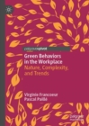 Image for Green behaviors in the workplace  : nature, complexity, and trends