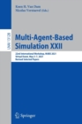 Image for Multi-Agent-Based Simulation XXII  : 22nd International Workshop, MABS 2021, virtual event, May 3-7, 2021, revised selected papers: Lecture notes in artificial intelligence
