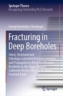 Image for Fracturing in Deep Boreholes: Stress, Structural and Lithology-Controlled Fracture Initiation and Propagation in Deep Geothermal Boreholes in the Upper Jurassic Carbonate Rocks of the North Alpine Foreland Basin