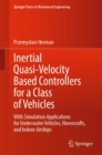Image for Inertial Quasi-Velocity Based Controllers for a Class of Vehicles: With Simulation Applications for Underwater Vehicles, Hovercrafts, and Indoor Airships
