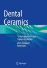 Image for Dental ceramics  : fracture mechanics and engineering design