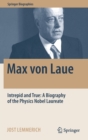 Image for Max von Laue  : intrepid and true