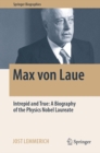 Image for Max von Laue: Intrepid and True: A Biography of the Physics Nobel Laureate