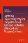 Image for Lightning engineering  : physics, computer-based test-bed, protection of ground and airborne systems